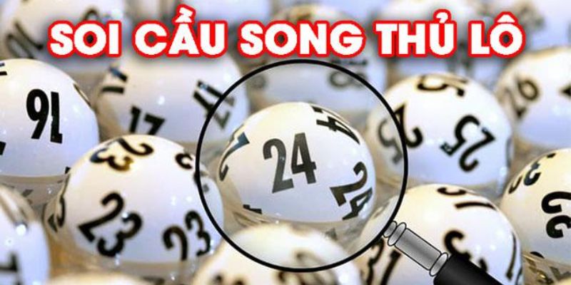 Phương pháp soi cầu song thủ nên được áp dụng